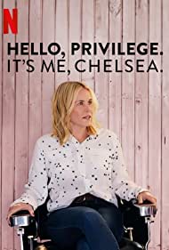 Hello, Privilege. It's Me, Chelsea (2019)
